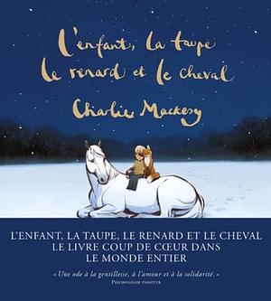 L'Enfant, la taupe, le renard et le cheval - Une histoire animée by Charlie Mackesy