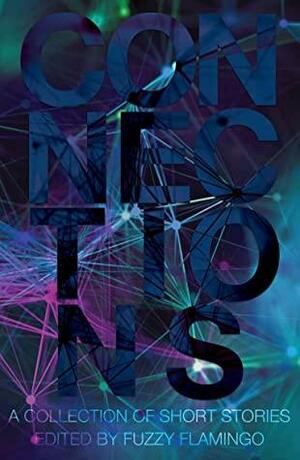 Connections: A Collection of Short Stories by Samantha Latimer, Jamie Lewis, Allie Atkinson, Holly Philpott, Becky Leeson, Jen Parker, Laura Bland, Hayley Dartnell, Richard Dee, Gemma Barder