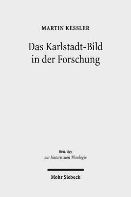 Das Karlstadt-Bild in Der Forschung by Martin Kessler