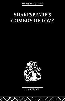 Shakespeare's Comedy of Love by Alexander Leggatt