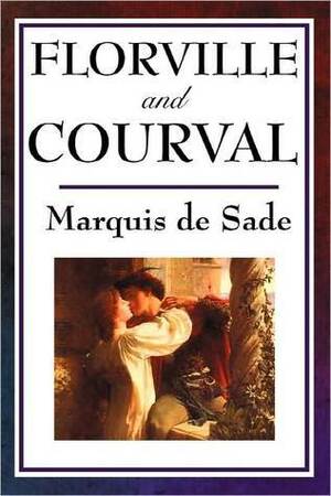 Florville and Courval by Marquis de Sade, Lowell Bair