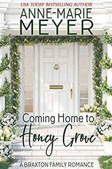 Coming Home to Honey Grove by Anne-Marie Meyer