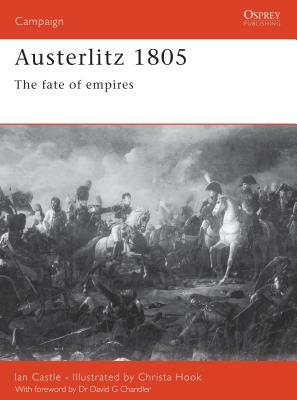 Austerlitz 1805: The Fate of Empires by Ian Castle