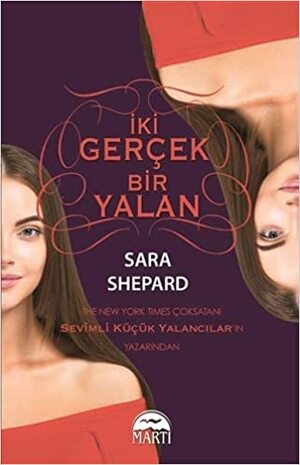 İki Gerçek Bir Yalan by Sara Shepard