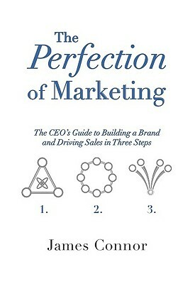 The Perfection of Marketing by James Connor