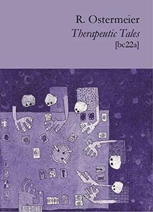 Therapeutic Tales by R. Ostermeier