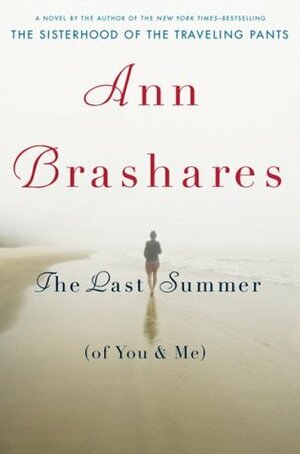 The Last Summer of You and Me by Ann Brashares, Edith Beleites