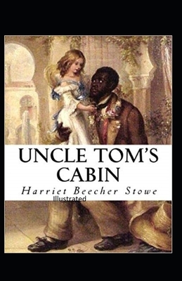 Beecher Stowe Uncle Toms Cabin Illustrated by Harriet Beecher Stowe