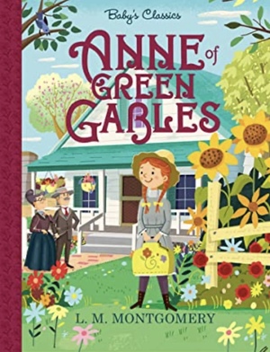 Baby's Classics: Anne of Green Gables by L.M. Montgomery, Alex Fabrizio, Greg Paprocki