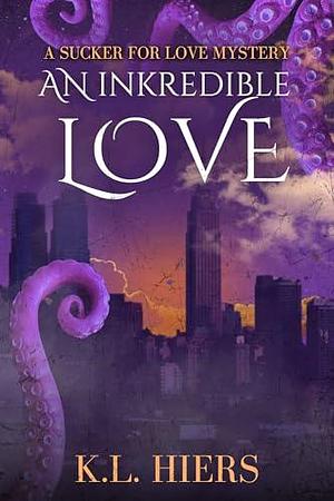 An Inkredible Love: A Sucker For Love Mystery by K.L. Hiers, K.L. Hiers