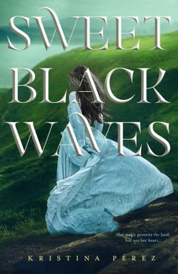 Sweet Black Waves by Kristina Pérez