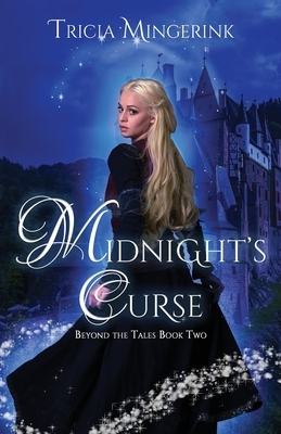 Midnight's Curse: A Cinderella Retelling by Tricia Mingerink