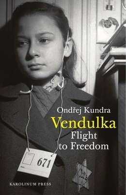 Vendulka: Flight to Freedom by Ondrej Kundra