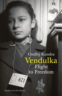 Vendulka: Flight to Freedom by Ondřej Kundra