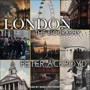 London: The Biography by Peter Ackroyd