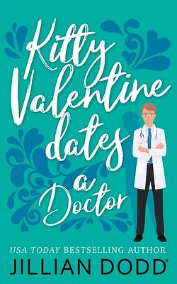 Kitty Valentine Dates a Doctor by Jillian Dodd