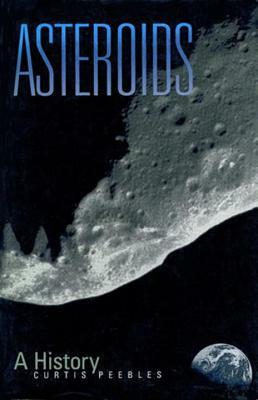 Asteroids: A History by Curtis Peebles