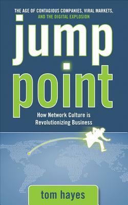 Jump Point: How Network Culture Is Revolutionizing Business by Tom Hayes