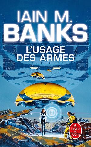 L'Usage des armes by Iain M. Banks