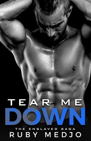 Tear Me Down by Ruby Medjo