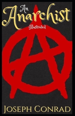 An Anarchist: Illustrated by Joseph Conrad