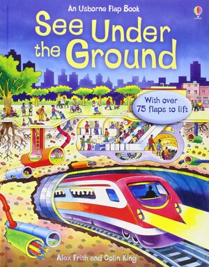 See Inside Under The Ground by Alex Frith
