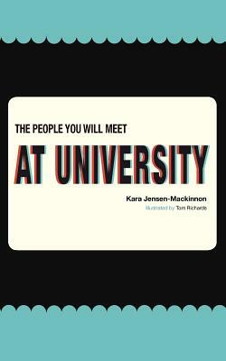 The People you will meet at University by Kara Jensen-MacKinnon