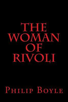 The Woman of Rivoli by Philip Boyle