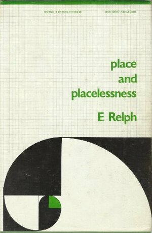 Place And Placelessness by E.C. Relph