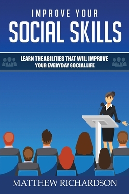 Improve Your Social Skills by Matthew Richardson