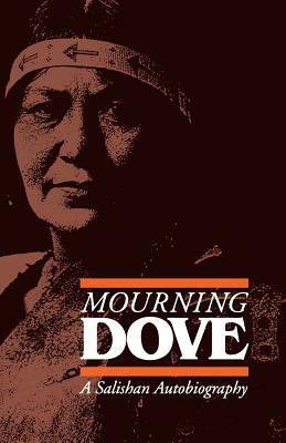 Mourning Dove: A Salishan Autobiography by Mourning Dove