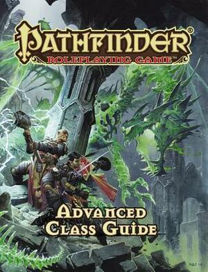 Pathfinder Roleplaying Game: Advanced Class Guide by Allison Theus, Subroto Bhaumik, Owen K.C. Stephens, Tracy Hurley, Mikaël Léger, Taylor Fischer, Tom Phillips, Jim Groves, Stephen Radney-MacFarland, Dale C. McCoy Jr., Wayne Reynolds, Thomas Wievegg, Savannah Braodway, Will McCardell, Tim Kings-Lynne, Thomas M. Reid, Tim Hitchcock, Sean K. Reynolds, Dennis Baker, Miroslav Petrov, David Álvarez, Jason Bulmahn, Ross Byers, Jesse Benner, Ben Wootten, Diana Martinez, Bryan Sola, Jonathan H. Keith, F. Wesley Schneider, Russ Taylor, Géraud Soulié, Igor Grechanyi, Kerem Beyit, Tork Shaw, Ramon Puasa Jr., Christof Grobelski