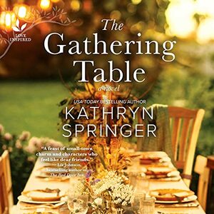 The Gathering Table by Kathryn Springer