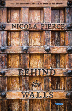 Behind the Walls: 1689 by Nicola Pierce