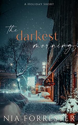 The Darkest Morning by Nia Forrester