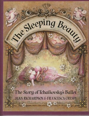 The Sleeping Beauty: The Story of Tchaikovsky's Ballet by Jean Richardson