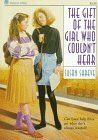 The Gift of the Girl Who Couldn't Hear by Susan Richards Shreve