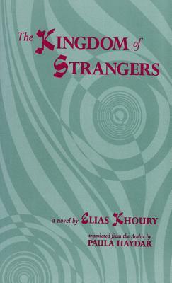 The Kingdom of Strangers by Elias Khoury, Paula Haydar