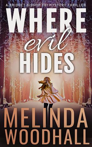 Where Evil Hides by Melinda Woodhall