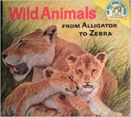 Wild Animals From Alligator To Zebra (A Random House Pictureback) by Arthur Singer