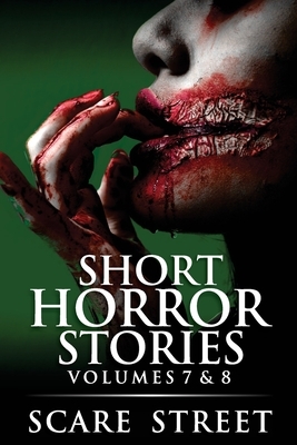 Short Horror Stories Volumes 7 & 8: Scary Ghosts, Monsters, Demons, and Hauntings by A. I. Nasser, Rowan Rook, Ron Ripley