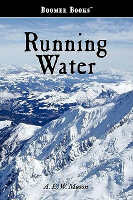 Running Water by A.E.W. Mason