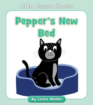 Pepper's New Bed by Cecilia Minden
