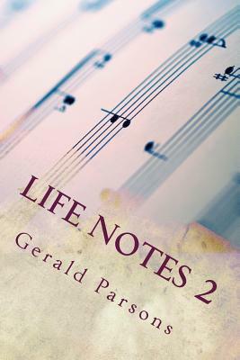 Life Notes 2 by Gerald Parsons