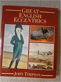 Great English Eccentrics by John Timpson