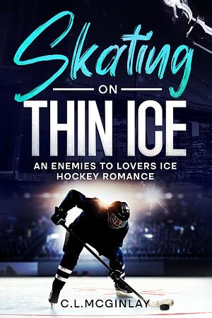 Skating on Thin Ice by Charlotte McGinlay, Charlotte McGinlay