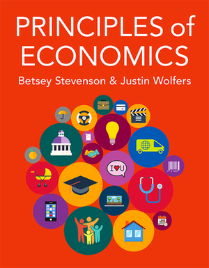 Principles of Economics by Justin Wolfers, Betsey Stevenson