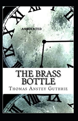 The Brass Bottle annotated by Thomas Anstey Guthrie