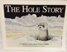 The Hole Story: A Children's Story about Prairie Wildlife by Ross Burden, Sally Plumb