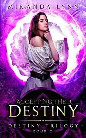 Accepting their Destiny by Miranda Lynn